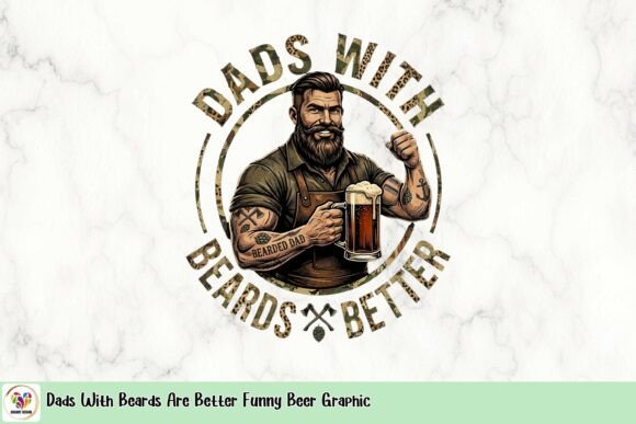 Dads with Beards Are Better Funny Beer Graphic: A Design Deep Dive
