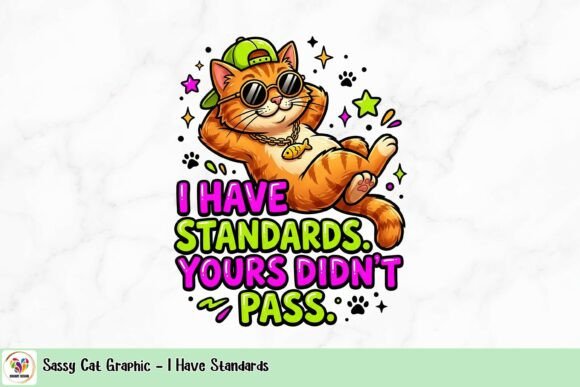 Sassy Cat Graphic: I Have Standards for Your Brand
