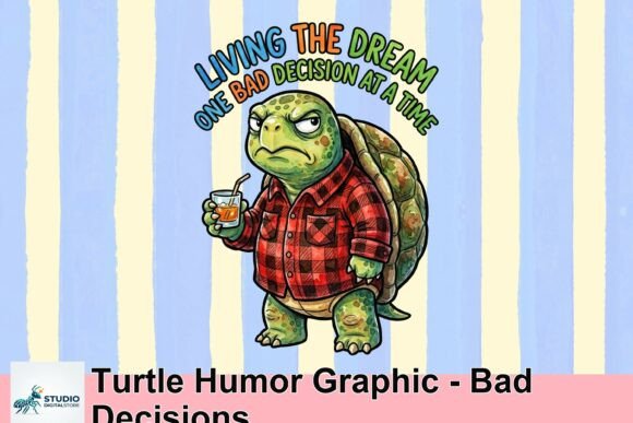 Turtle Humor Graphic: Bad Decisions & Funny Design