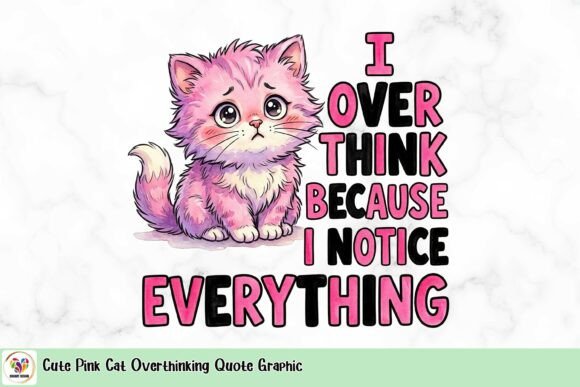 Understanding the Cute Pink Cat Overthinking Quote Graphic